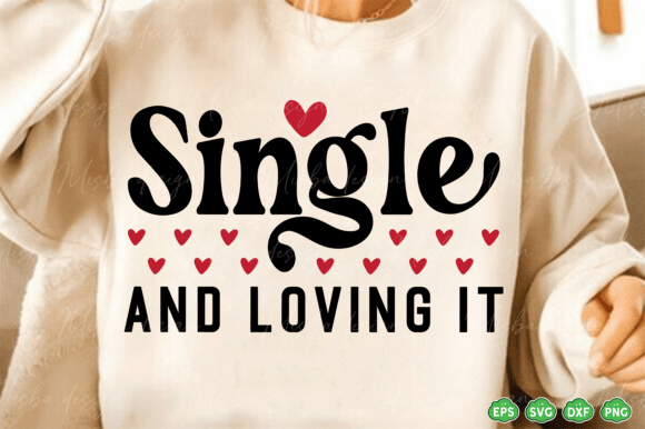 Download Valentine SVG, Single and Loving It SVG - Valentine Collection